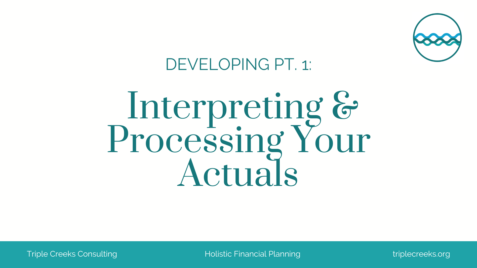 Developing Part 1: Interpreting & Processing Your Actuals