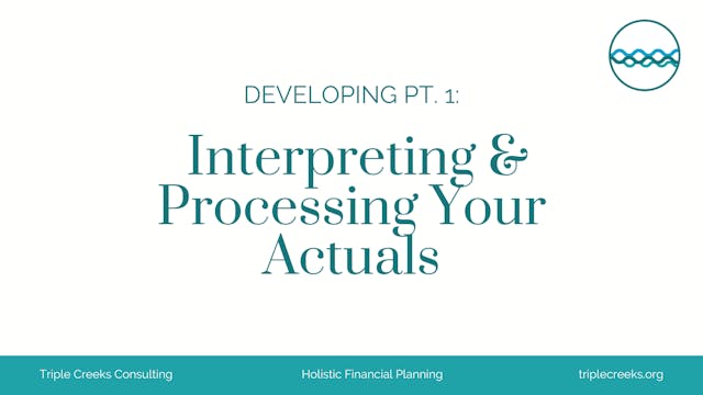 Developing Part 1: Interpreting & Processing Your Actuals