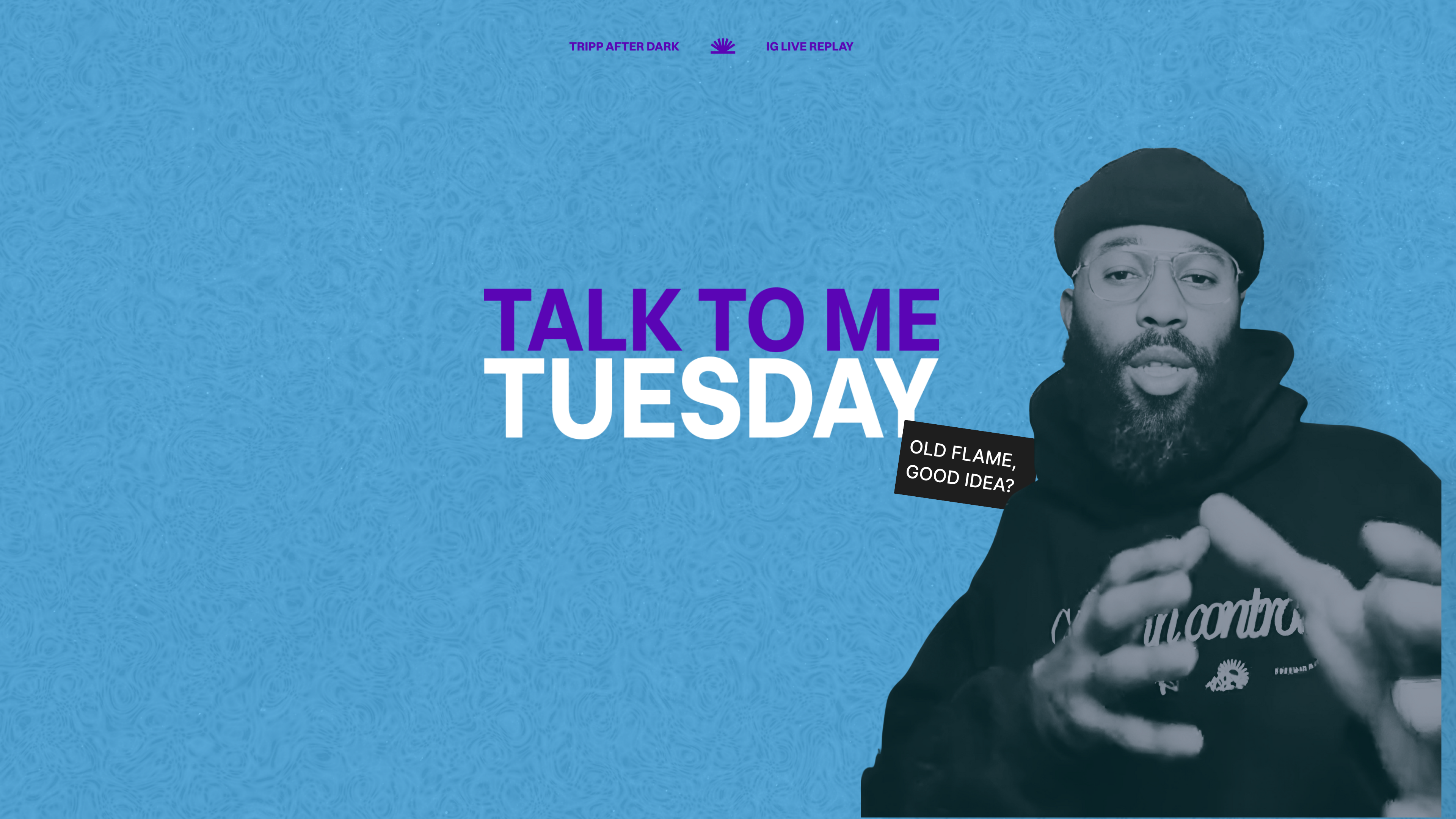 Old Flame, Good Idea? Talk To Me Tuesday