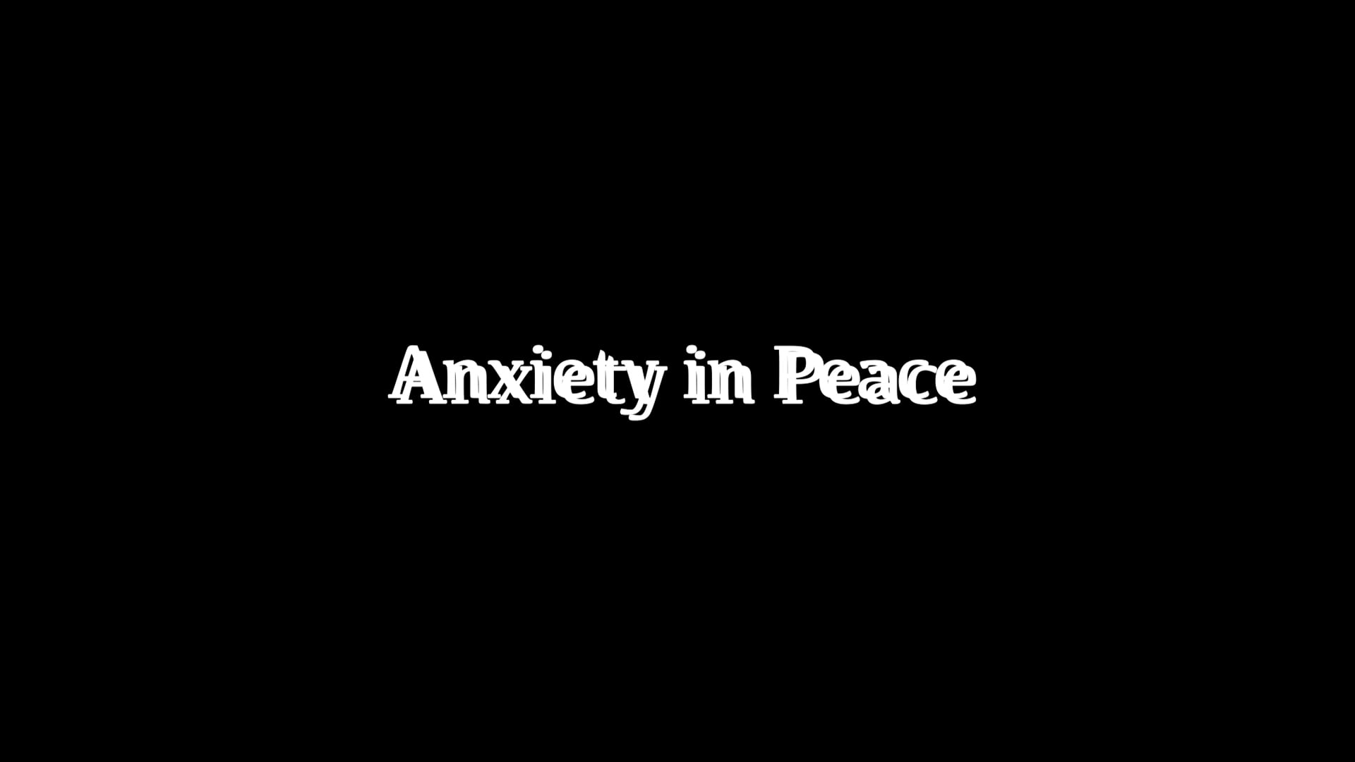ANXIETY IN THE PEACE