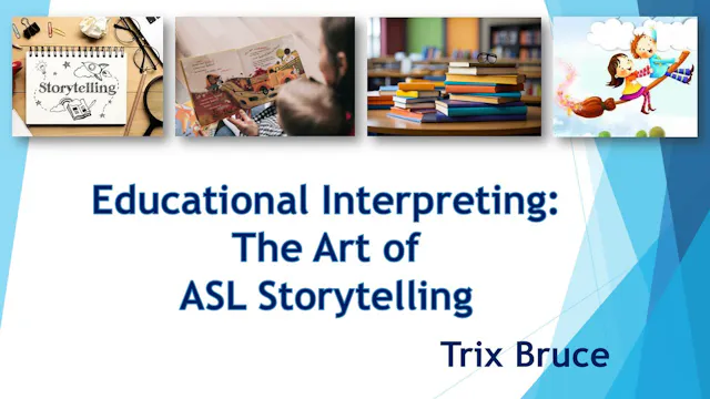 Educational Interpreting: Art of ASL Storytelling