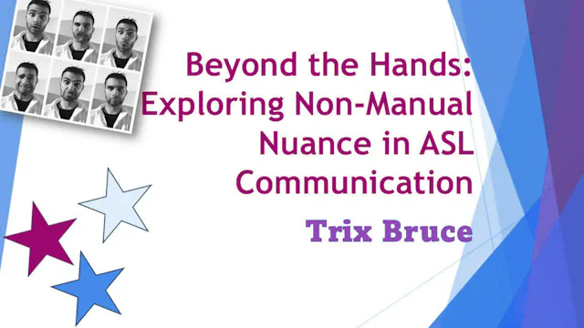 Beyond the Hands: Non-Manual Nuance in ASL