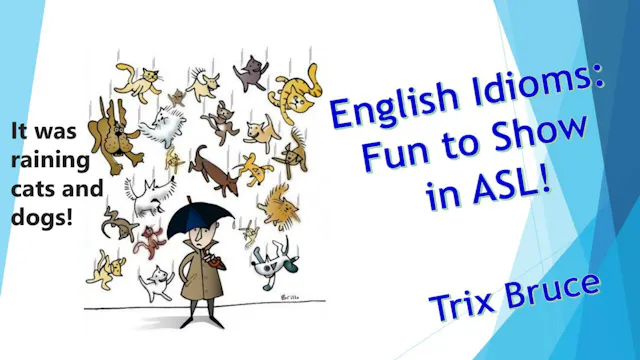 English Idioms: Fun to Show in ASL!
