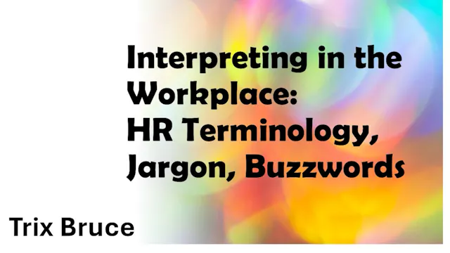 Interpreting at the Workplace: HR Terminology, Jargon, Buzzwords