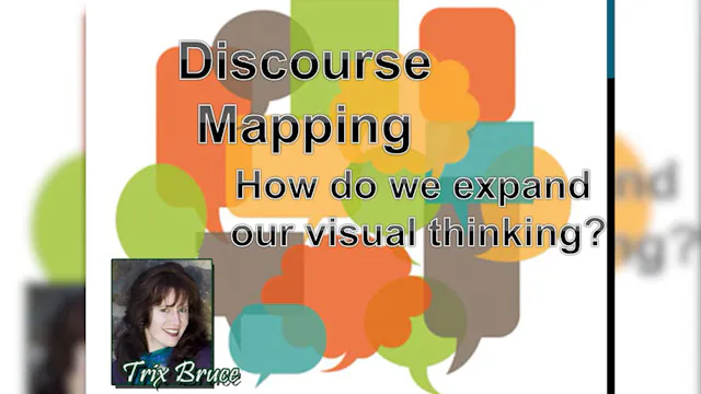 Discourse Mapping: How do we expand our visual thinking?