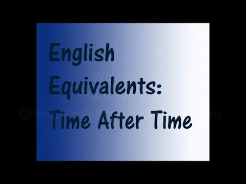 English Equivalents: Time After Time