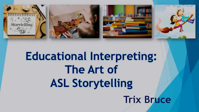 Educational Interpreting: The Art of ASL Storytelling
