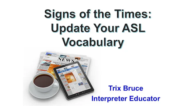 Signs of the Times: Update Your ASL Vocabulary