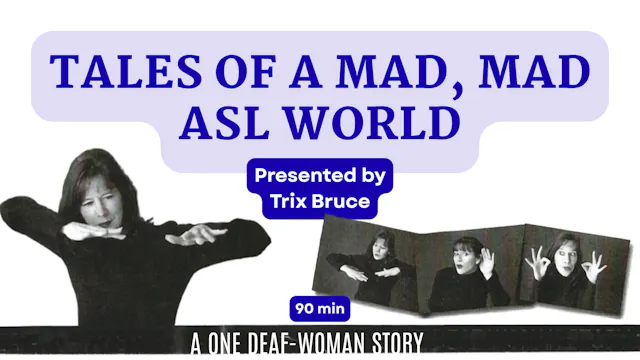 Tales of a Mad, Mad ASL World