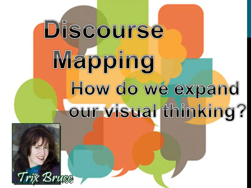 Discourse Mapping: Expanding Our Visual Thinking