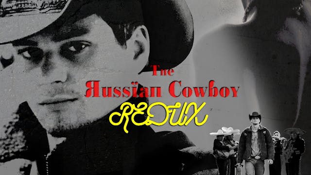 The Russian Cowboy: Redux