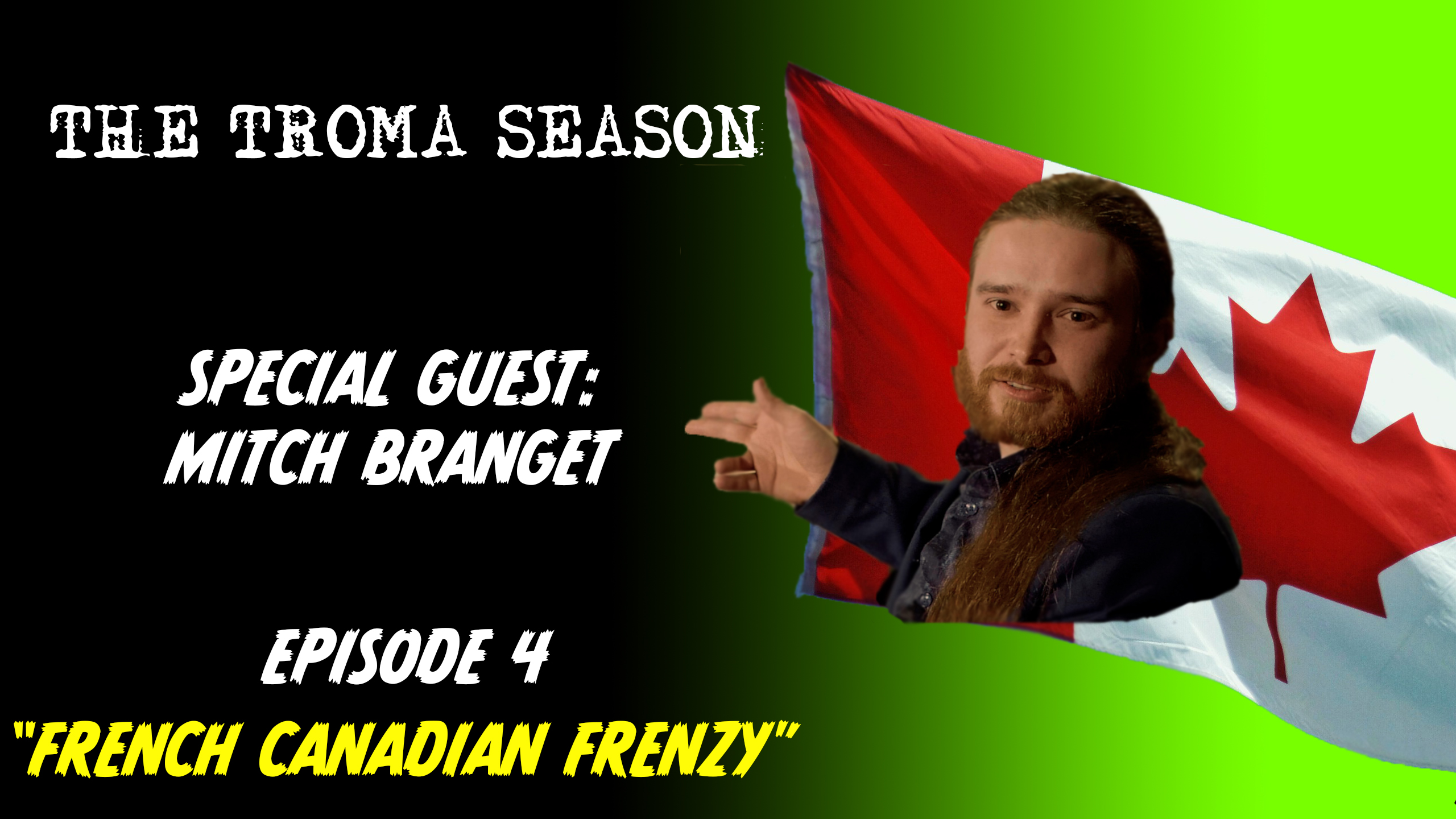 Fantastico Disasterpiece Theatre Episode 4: French Canadian Frenzy