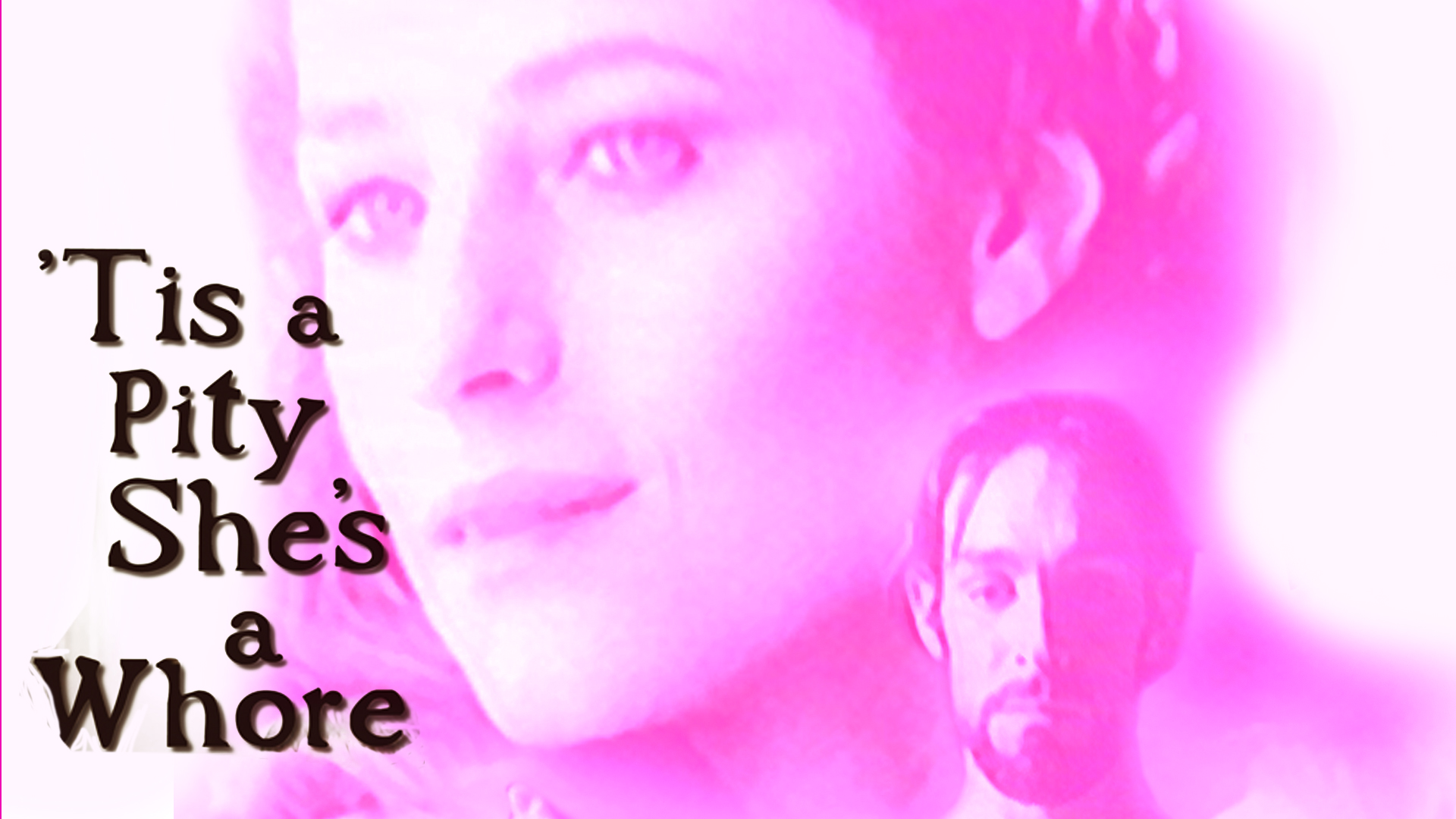 Tis' A Pity She's A Whore