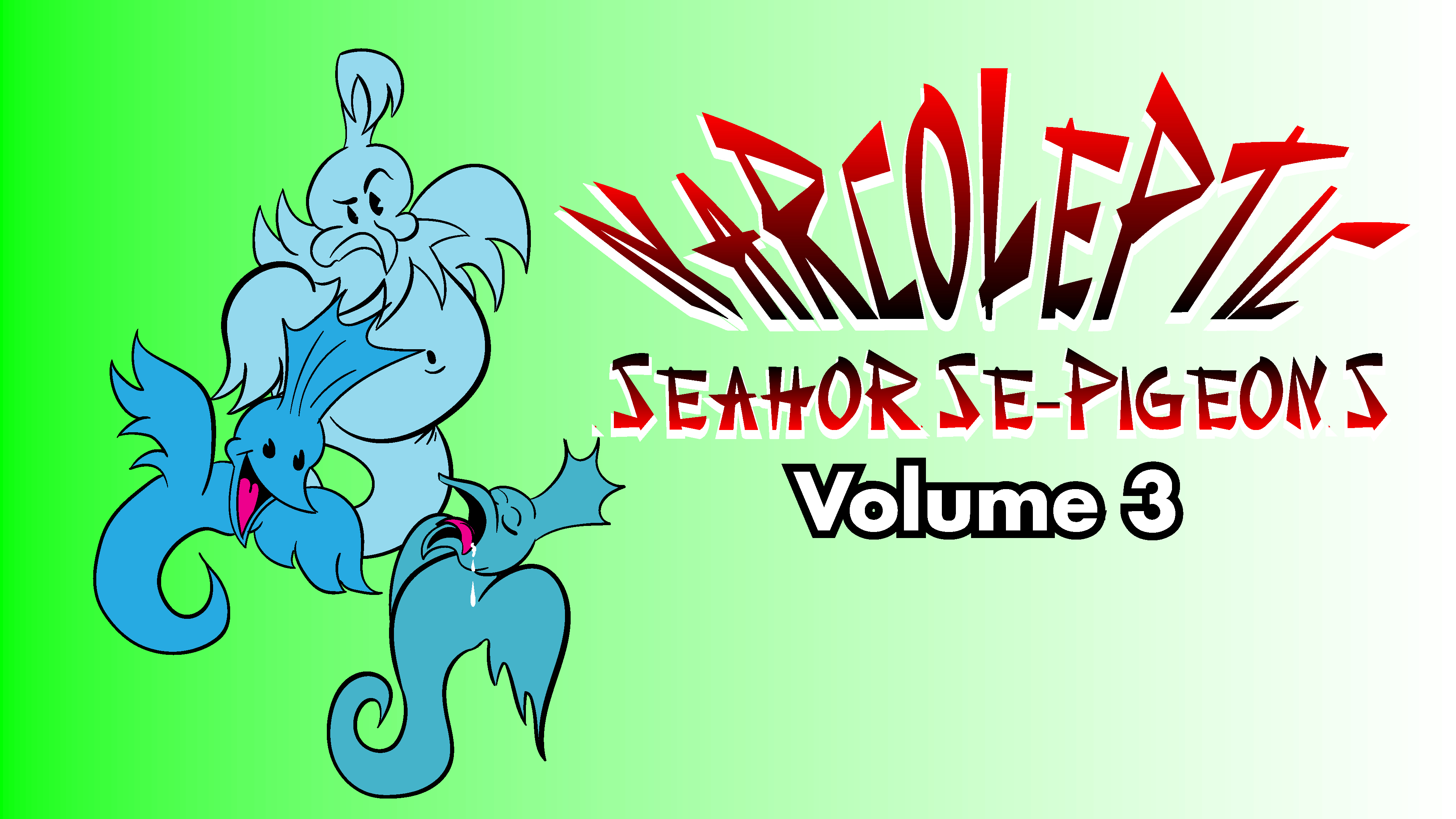 Narcoleptic Seahorse Pigeons: Volume 3