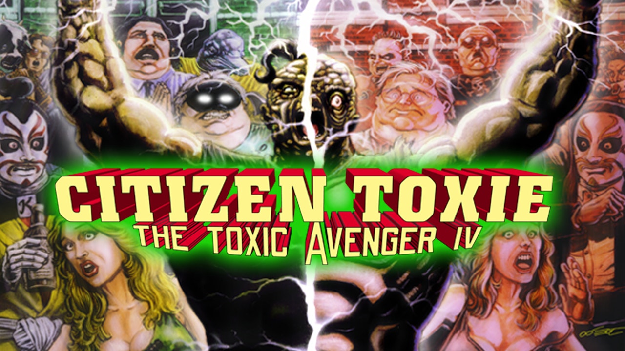 CITIZEN TOXIE: THE TOXIC AVENGER PART IV