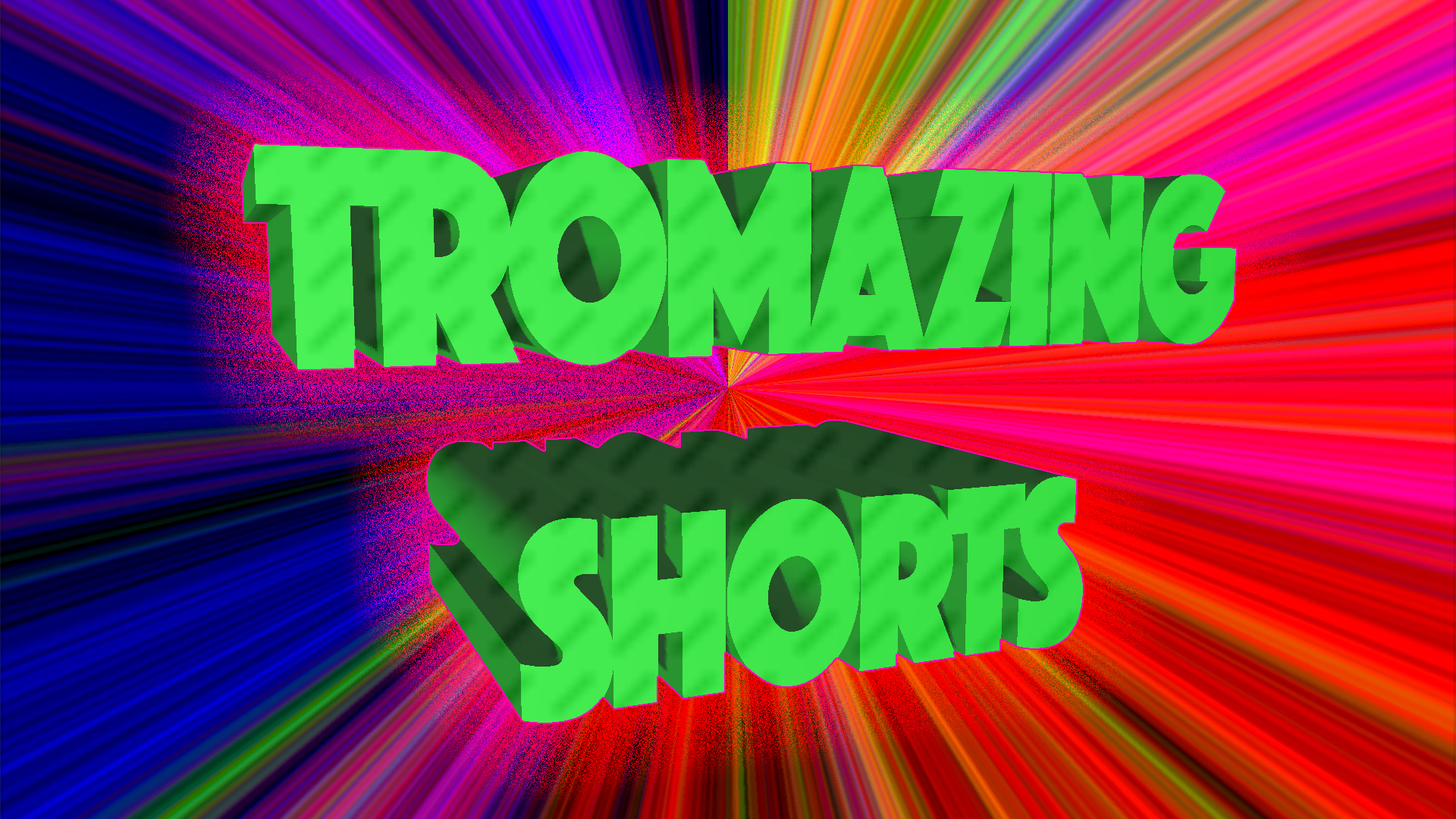 TROMATIZING SHORTS!