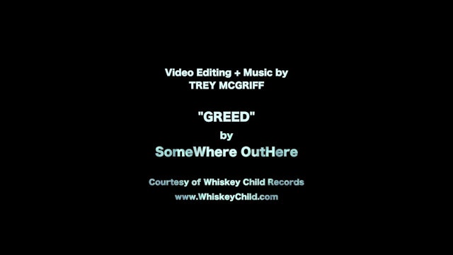 SomeWhere OutHere - "GREED" Music Video