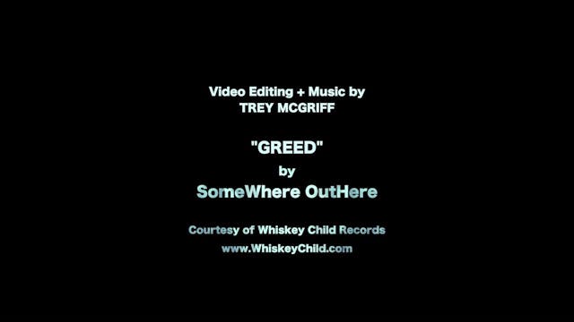 SomeWhere OutHere - "GREED" Music Video