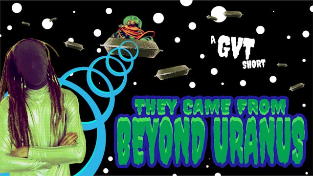 THEY CAME FROM BEYOND URANUS