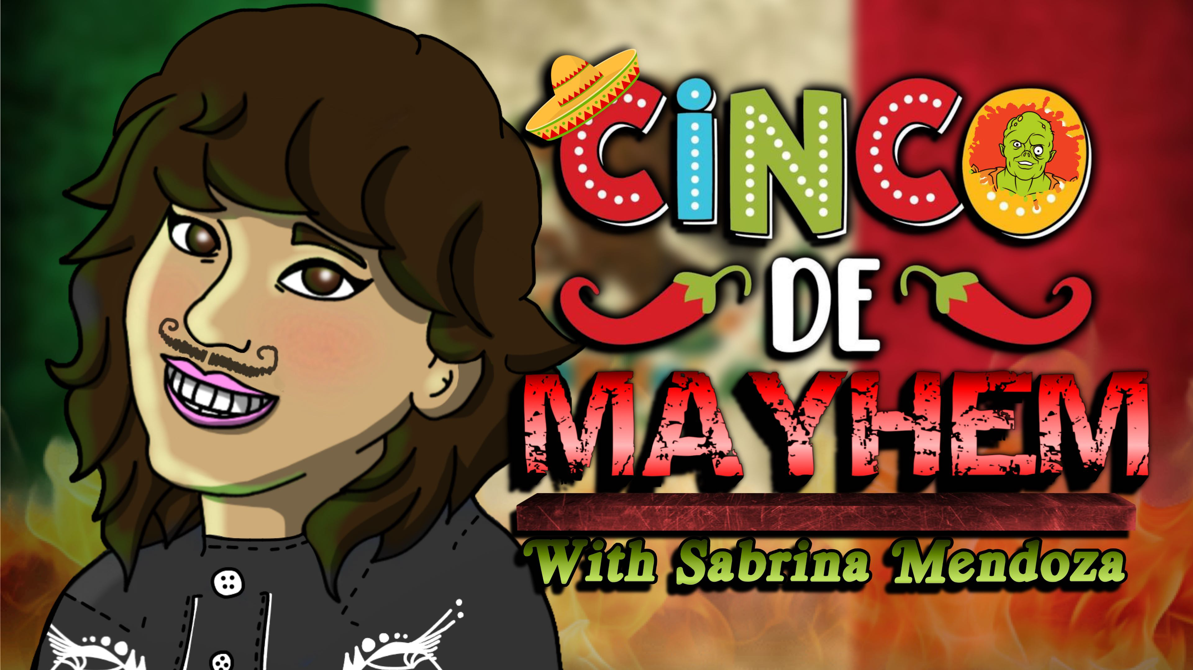 Cinco de Mayhem With Sabrina Mendoza