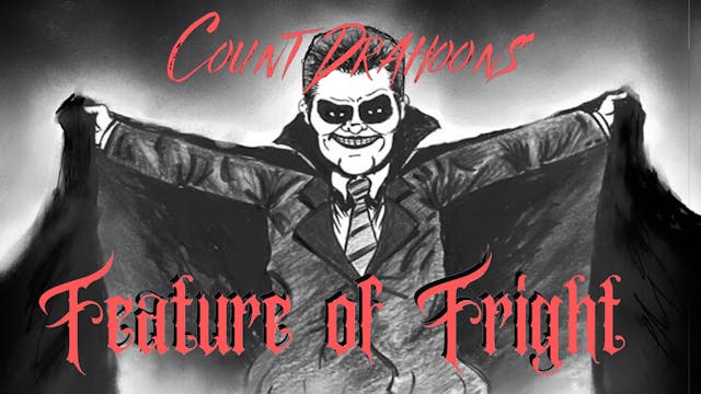Count Drahoon's: Feature Of Fright! S...