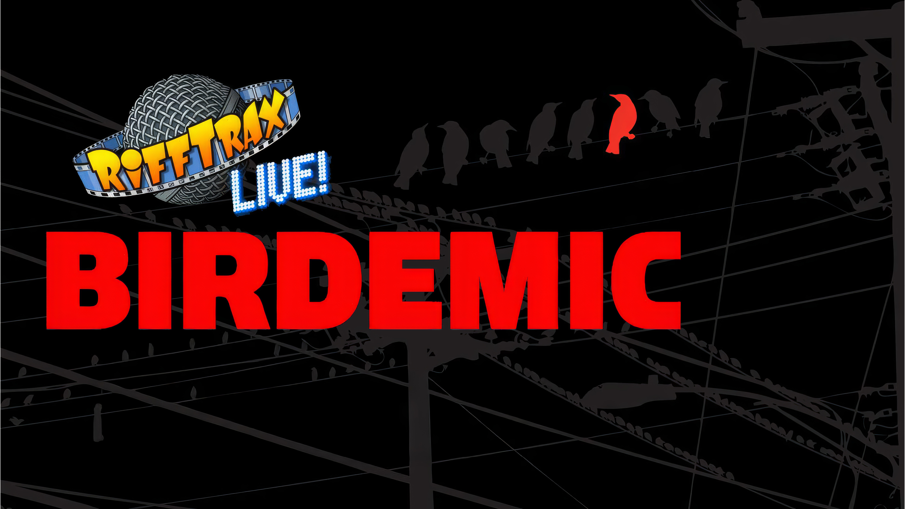 RiffTrax Live: Birdemic - Shock and Terror