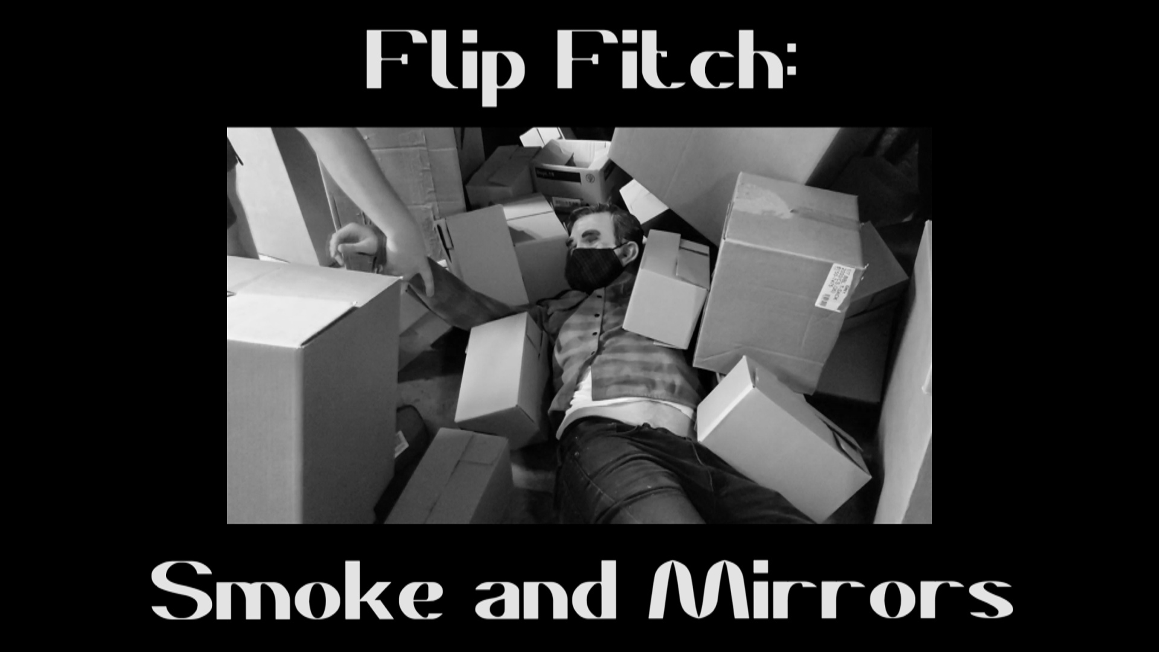 Flip Fitch Smoke and Mirrors