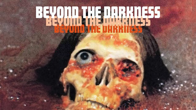 Beyond the Darkness