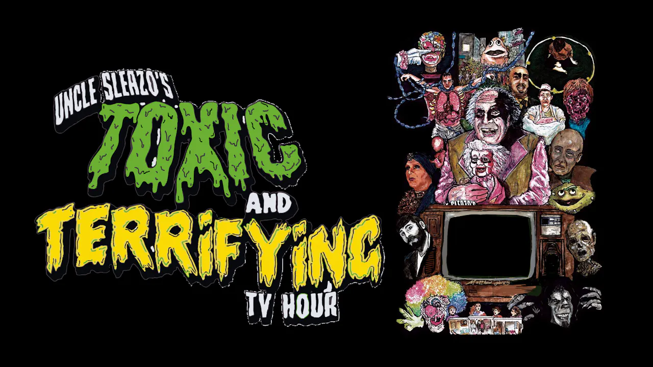 UNCLE SLEAZO'S TOXIC AND TERRIFYING TV HOUR - Troma NOW