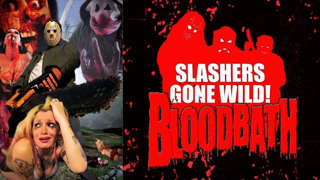 Slashers Gone Wild: Bloodbath