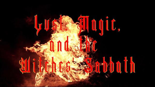 Lust, Magic, and the Witches' Sabbath
