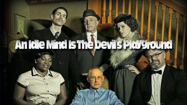 An Idle Mind Is the Devil's Playground