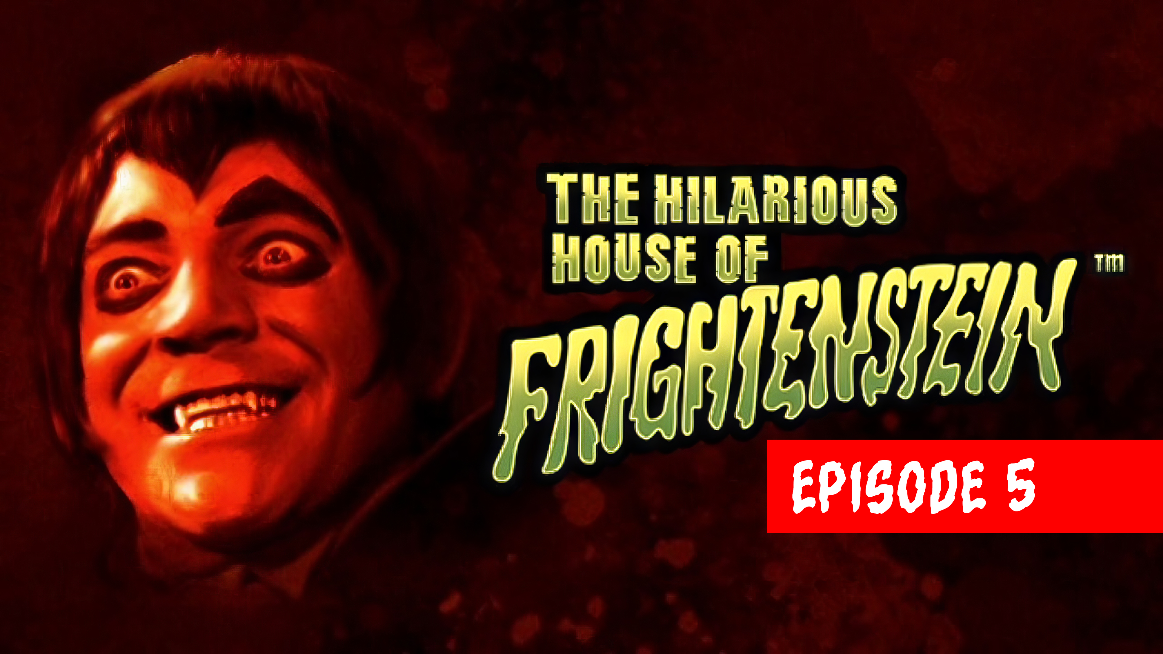 The Hilarious House of Frightenstein Episode 5