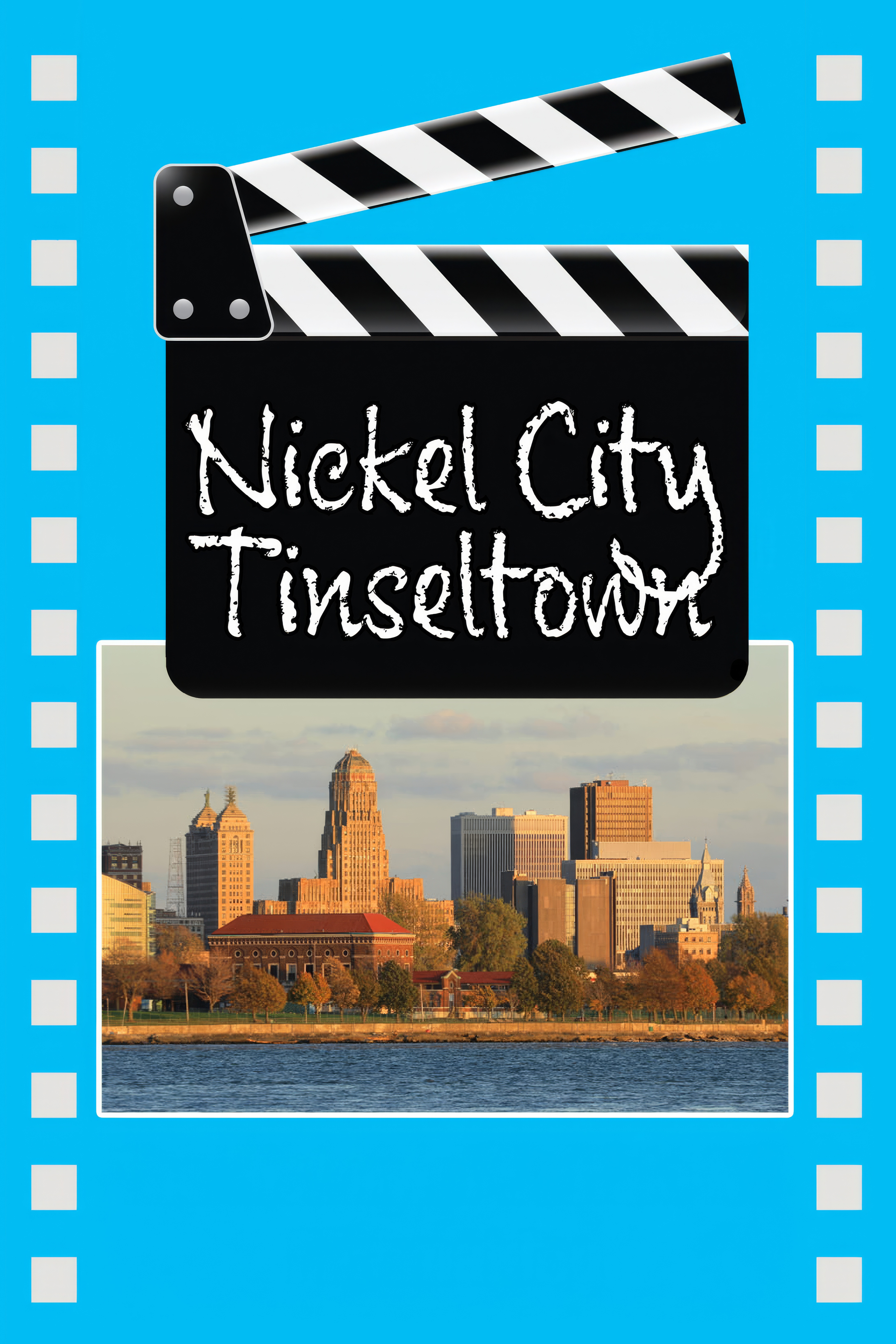 Nickel City Tinseltown: The History of Buffalo, NY Filmmaking