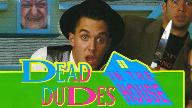 Dead Dudes In The House
