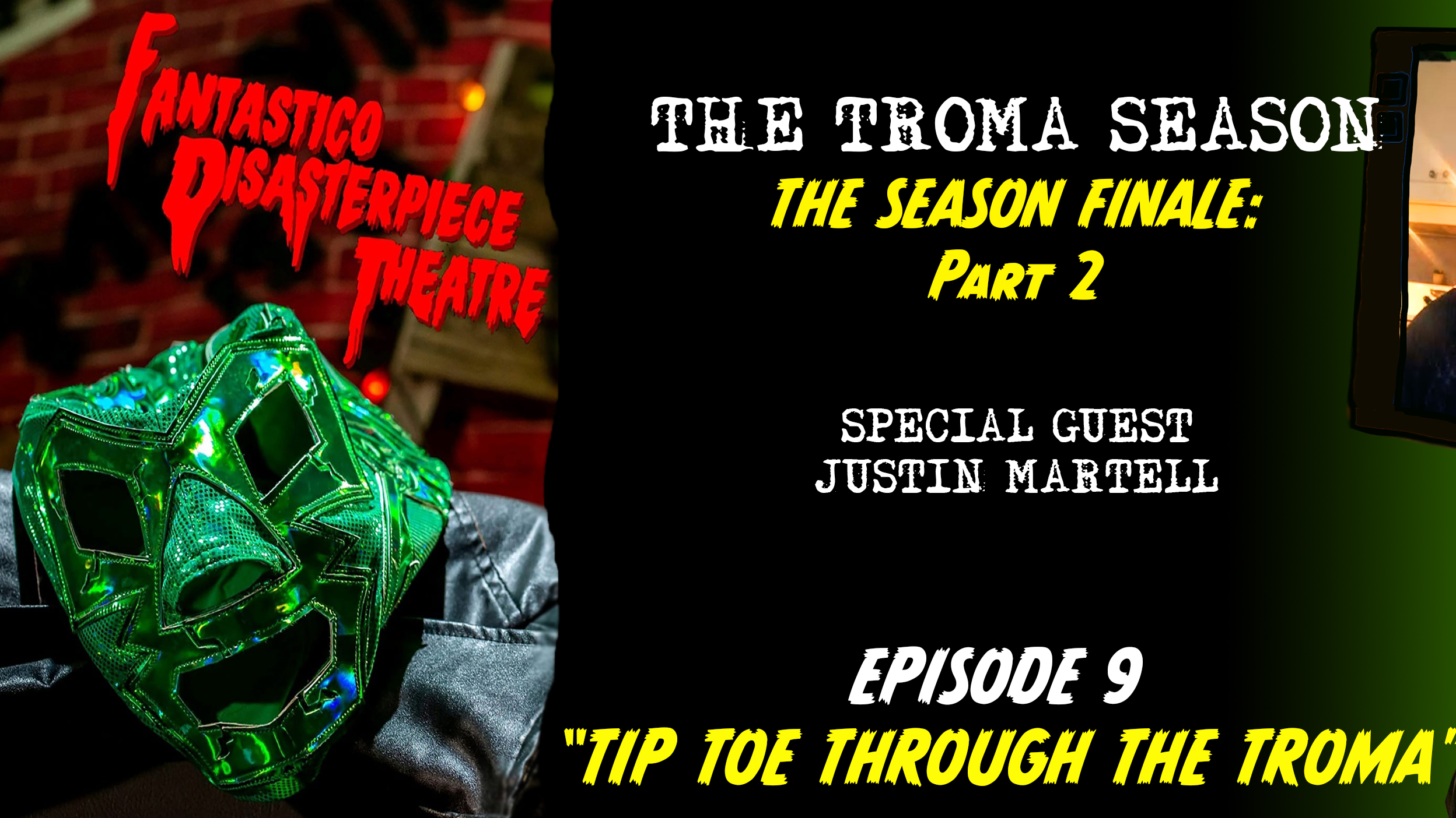 Fantastico Disasterpiece Theatre Episode 9: Tip Toe Through the Troma