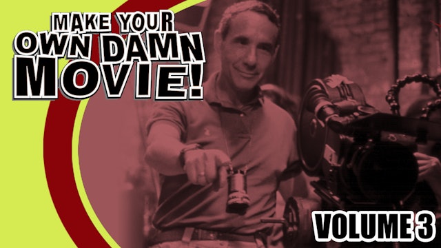 Make Your Own Damn Movie! Volume 3