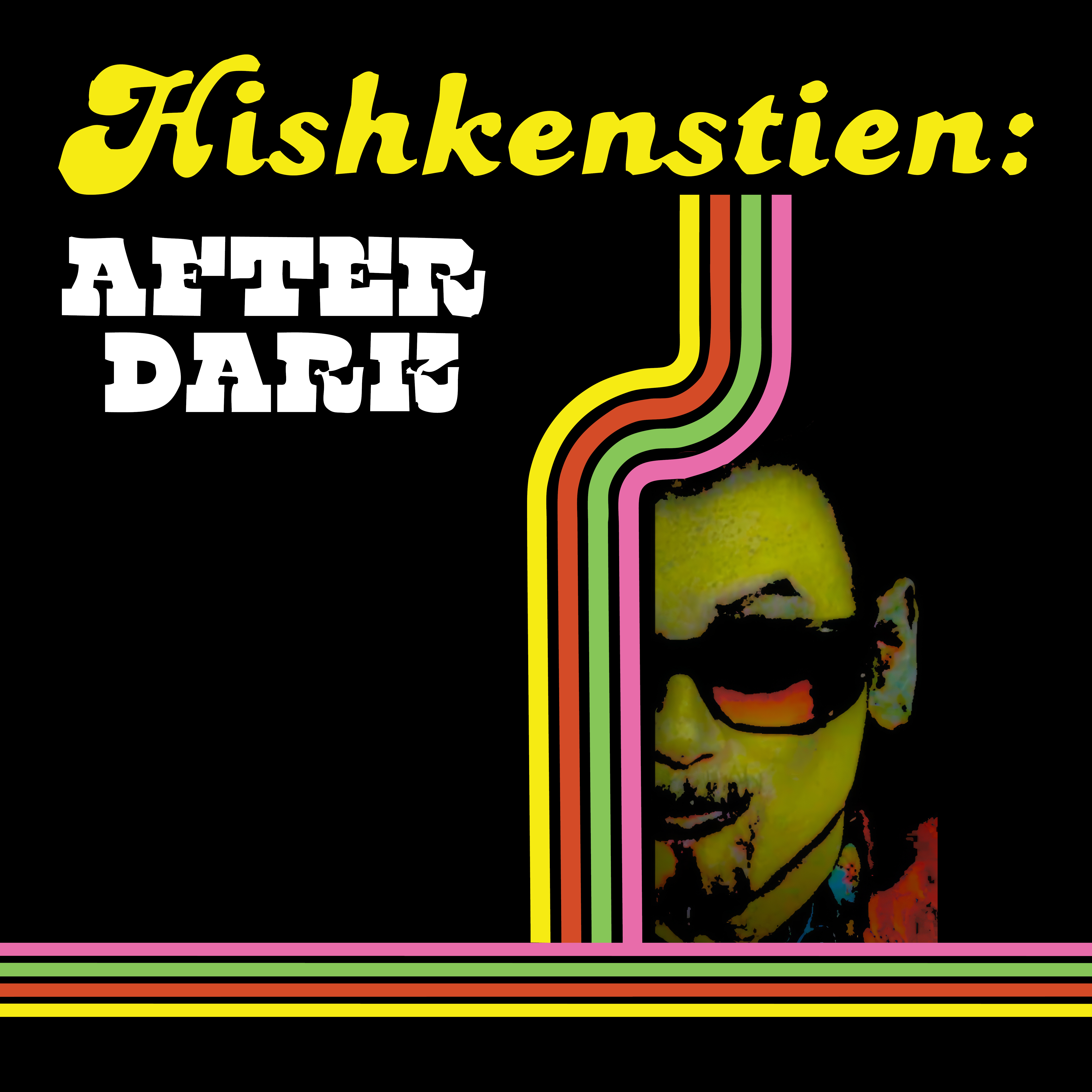 Hishkenstien: After Dark
