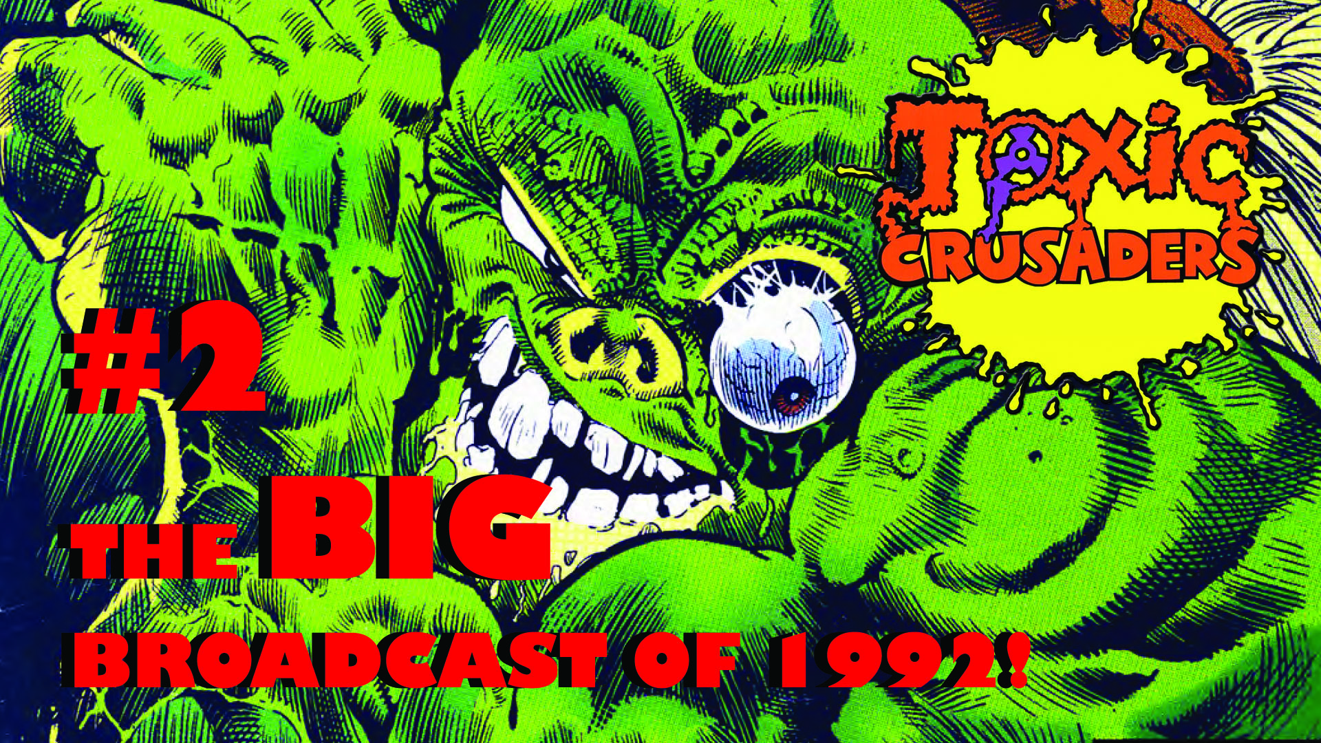 TOXIC CRUSADERS ISSUE #2