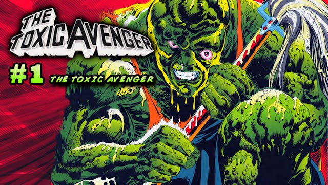 The Toxic Avenger Issue #1