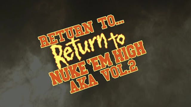 Return To Return To Nuke Em High AKA ...