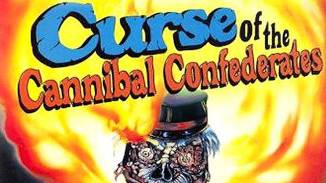 Curse Of The Cannibal Confederates