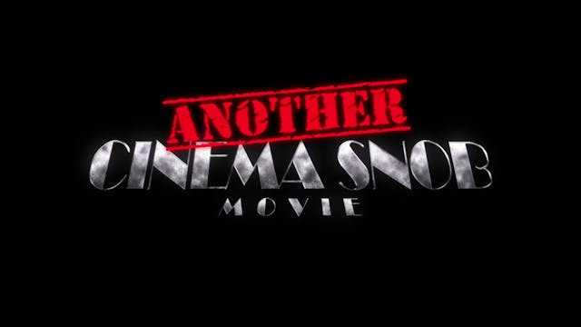 Another Cinema Snob Movie - TRAILER