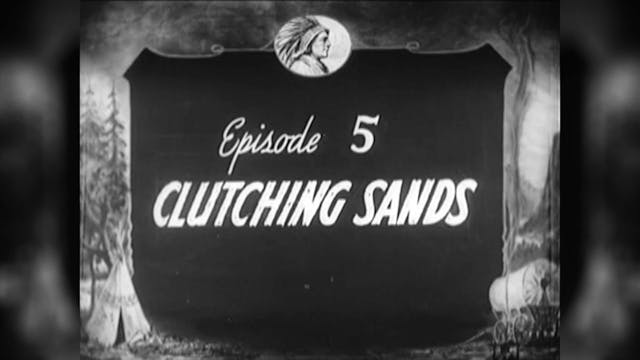 Episode 5: Clutching Sands!