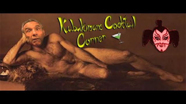 Kabukiman's Cocktail Corner: Episode 9