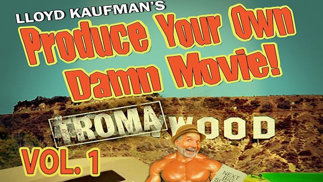 Produce Your Own Damn Movie Volume 1