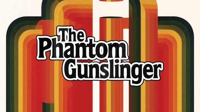 The Phantom Gunslinger