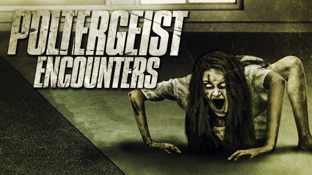 Poltergeist Encounters