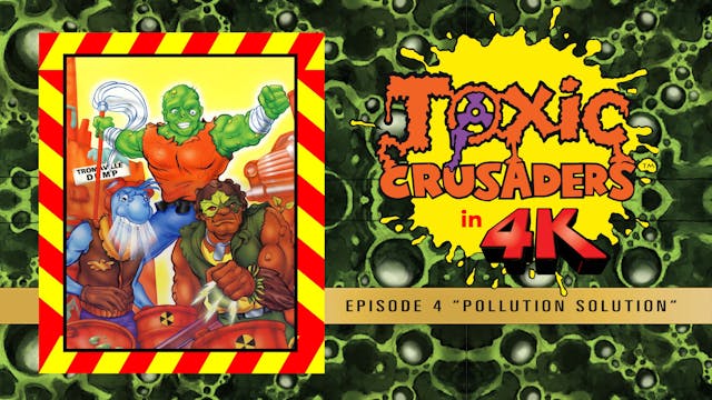 Toxic Crusaders - Episode 4 - The Pol...