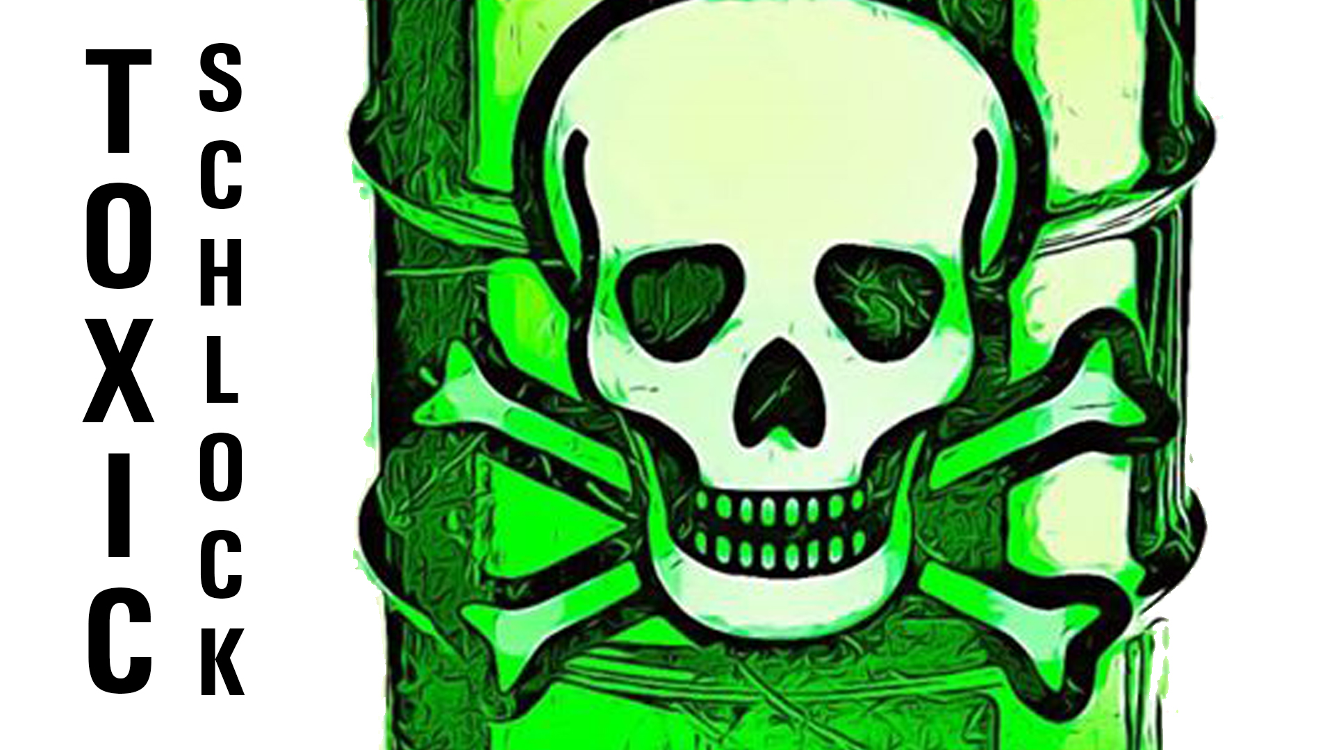 Toxic Schlock